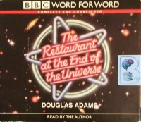 The Restaurant at the End of the Universe written by Douglas Adams performed by Douglas Adams on CD (Unabridged)